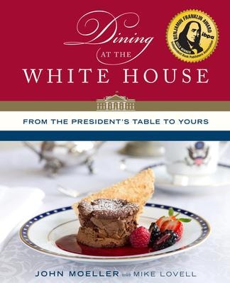 Dining at the White House book cover by Chef John Moeller